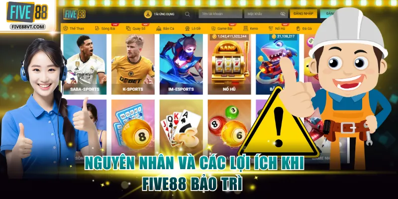 Nguyên nhân và các lợi ích khi Five88 bảo trì 